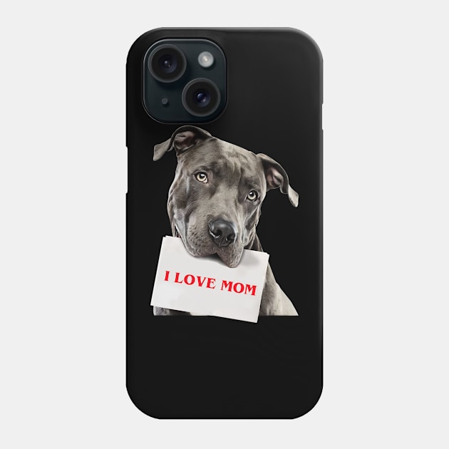 Pitbull - I love mom Phone Case by designathome