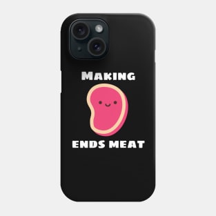 Making Ends Meat | Cute Meat Pun Phone Case