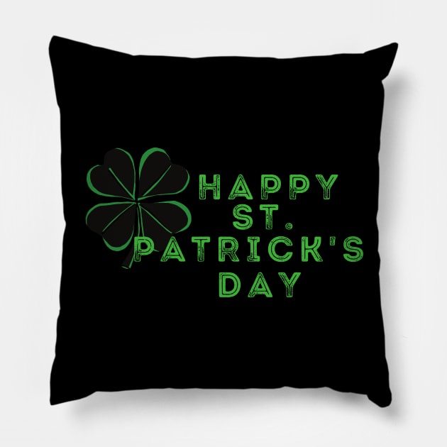 Happy St. Patricks Day With Four Clover Pillow by NICHE&NICHE