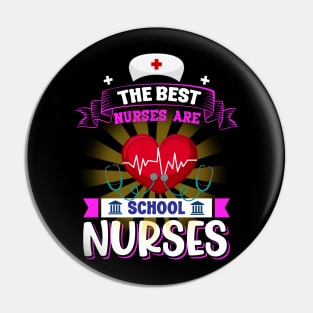 The Best Nurses Are School Nurses Pin