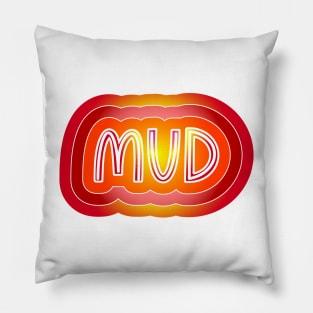 MUD Pillow