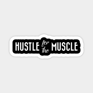 HUSTLE MUSCLE Magnet