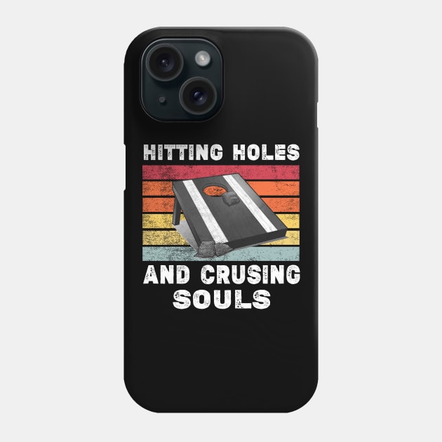 Hitting Holes And Crushing Souls Funny Cornhole Men Women Phone Case by Thai Quang