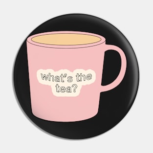 What's the tea? Pastel Pink Cup/Mug Design Pin