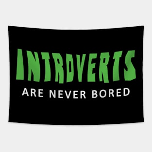 Introverts Are Never Bored Tapestry