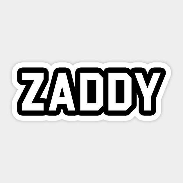 Zaddy Zaddy Sticker Teepublic Uk