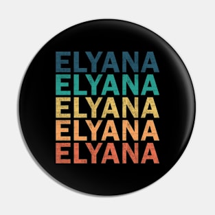 Elyana Name T Shirt - Elyana Vintage Retro Name Gift Item Tee Pin