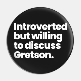 Introverted but willing to discuss Gretson - Greta Gill and Carson Shaw Pin