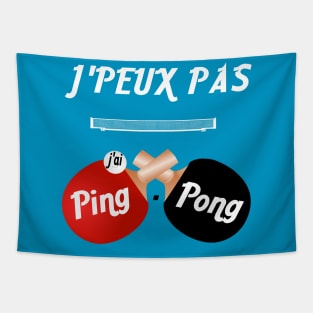 j'peux pas j'ai ping pong Tapestry