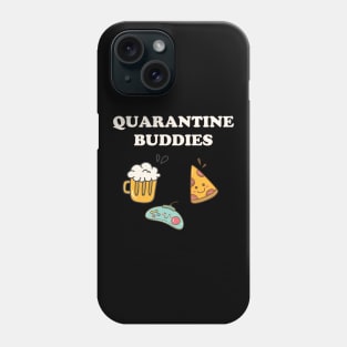 Quarantine Buddies Pizza Beer and Games Phone Case