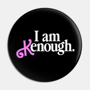 I Am Kenough Pin