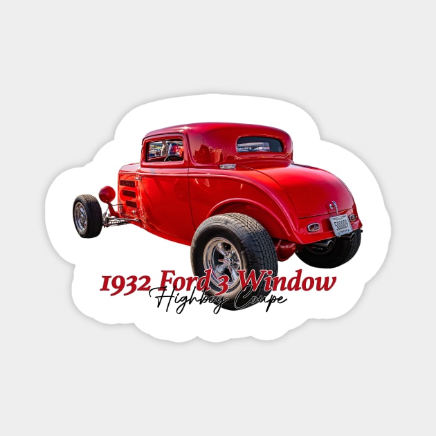 1932 Ford 3 Window Highboy Coupe Magnet by Gestalt Imagery