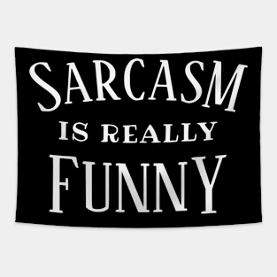 Sarcasm is Really Funny Tapestry