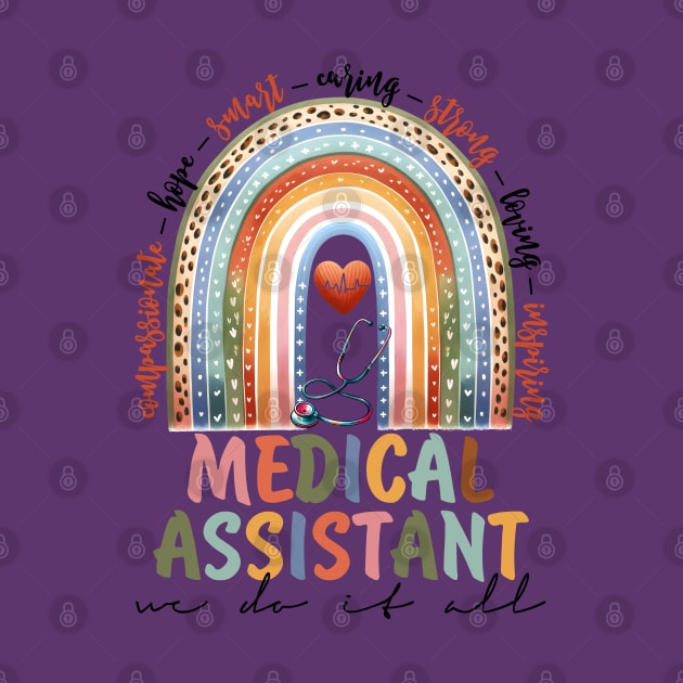 Medical Assistant, We Do It All, Rainbow Support Design by Tees by Confucius