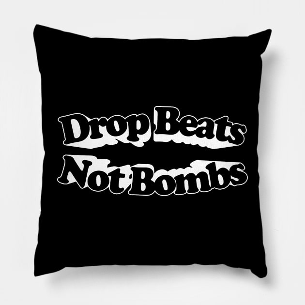 Drop Beats Not Bombs  / Retro Style Typography Design Pillow by DankFutura