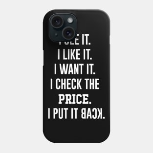 I Can't have nice things Phone Case