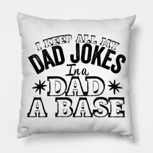 I Keep All My Dad Jokes In A Dad A Base, Vintage Father Dad, Pillow