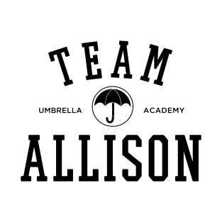 TEAM ALLISON THE UMBRELLA ACADEMY T-Shirt