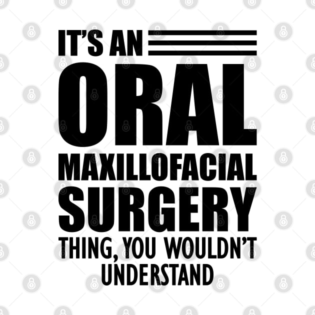 Dentist - It's an oral maxillofacial surgery thing, you wouldn't understand by KC Happy Shop