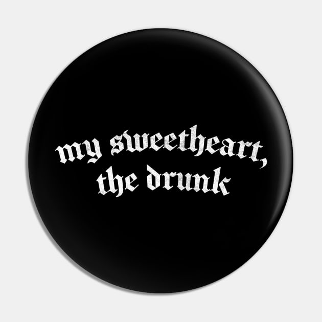 My Sweetheart, The Drunk Pin by DankFutura