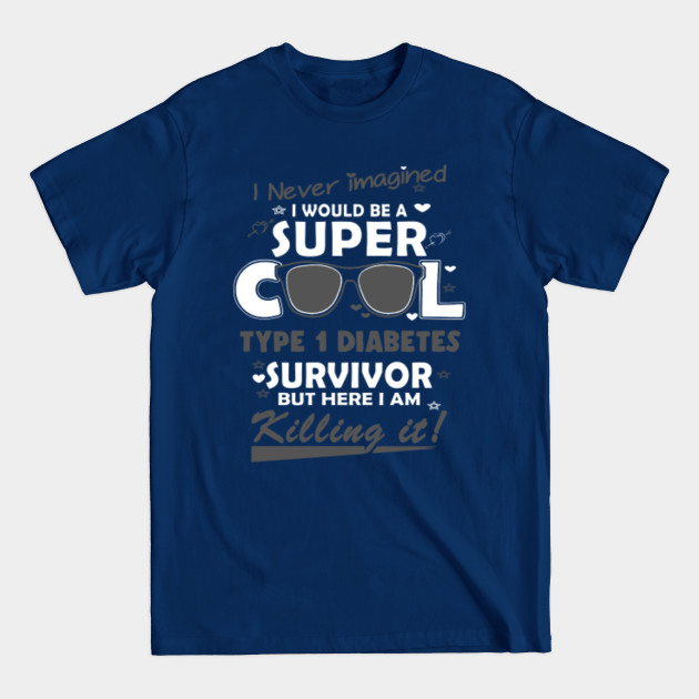 Disover Type 1 Diabetes Awareness Super Cool Survivor - In This Family No One Fights Alone - Type 1 Diabetes Awareness - T-Shirt