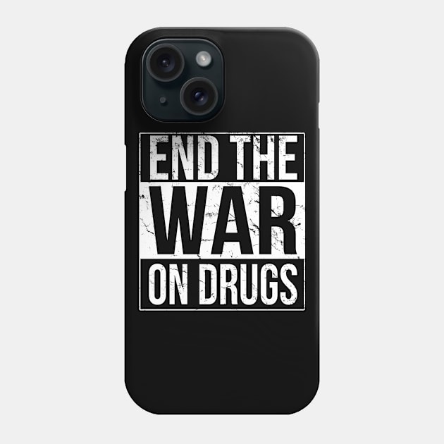 End The War On Drugs Phone Case by Flippin' Sweet Gear