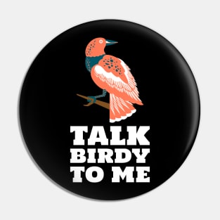 talk birdy to me Pin