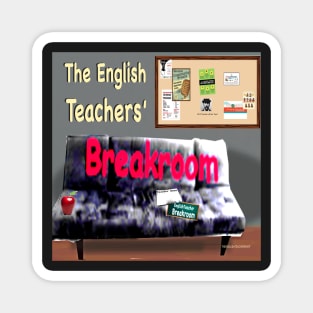 The English Teachers' Breakroom Magnet