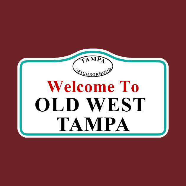Tampa Neighborhood Welcome To Old West Tampa Sign West Tampa T