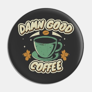 damn good coffee Pin