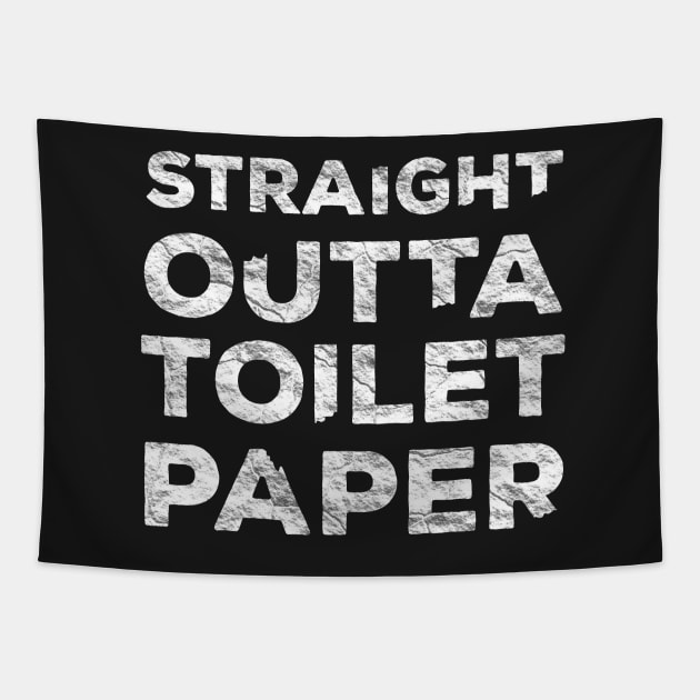 Straight Outta Toilet Paper 2020 Tapestry by BraaiNinja