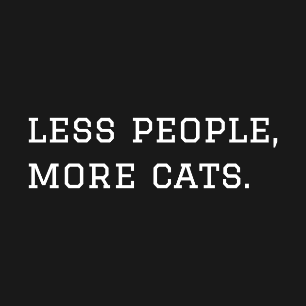 Less People More Cats by Perfect Spot