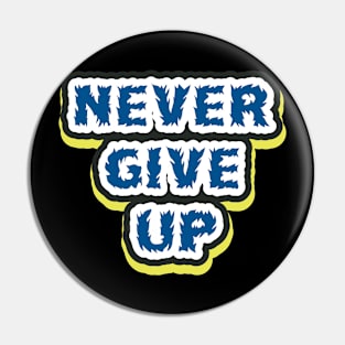 Never Give Up Pin