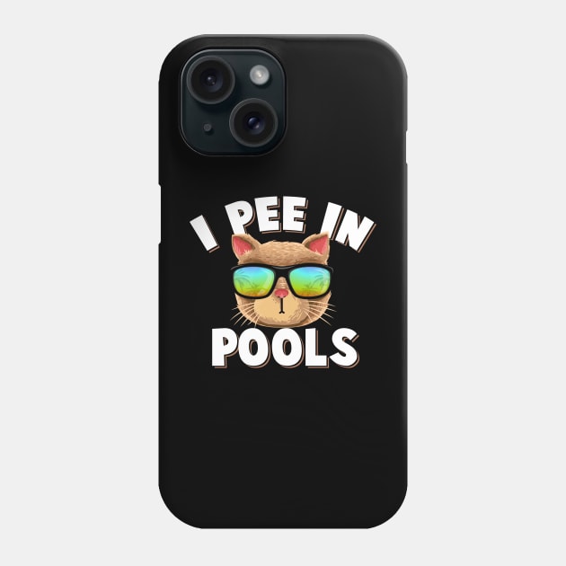 i pee in pools Funny Stylish Cat with Sunglasses summer Phone Case by TheDesignDepot