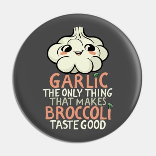 Garlic makes broccoli taste good Pin