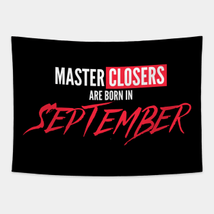 Master Closers are born in September Tapestry