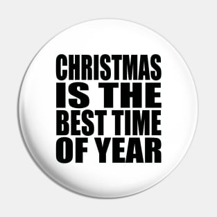 Christmas is the best time of year Pin