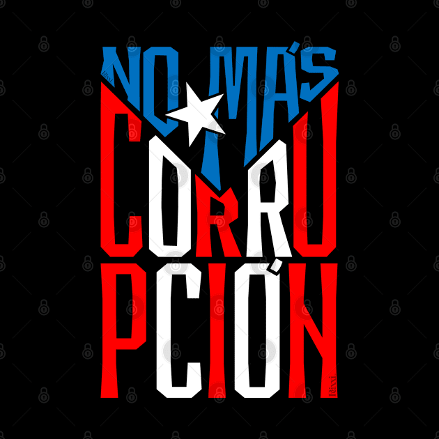 Puerto Rico Flag No Más Corruptos Boricua Puerto Rican Pride by PrettyVocal