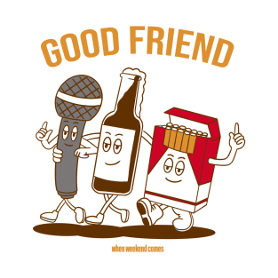 Good Friend T-Shirt