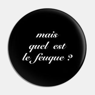 Mais quel est le feuque? / Fumisteries Pin