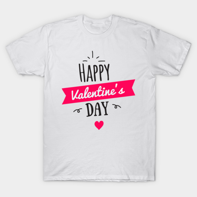 Happy Valentine S Day Happy Valentines T Shirt Teepublic Here are 15 valentine's day gift ideas to help show your loved ones you care. happy valentine s day