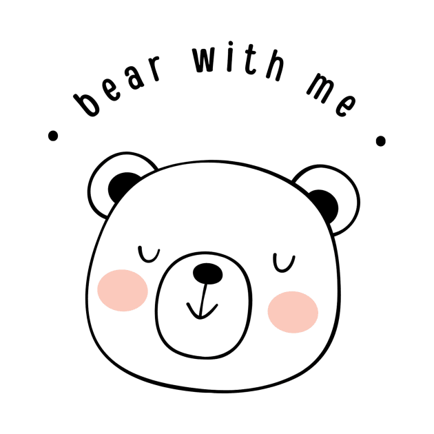 Bear with me by Sruthi