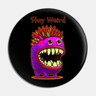 Stay Weird Monster Pop Art Pin