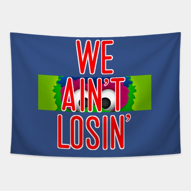 We Ain't Losin' - Phillies Post Season 2022 Tapestry by Rabid Penguin Records