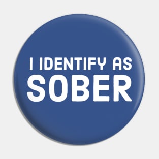 ALCOHOL / I IDENTIFY AS SOBER Pin