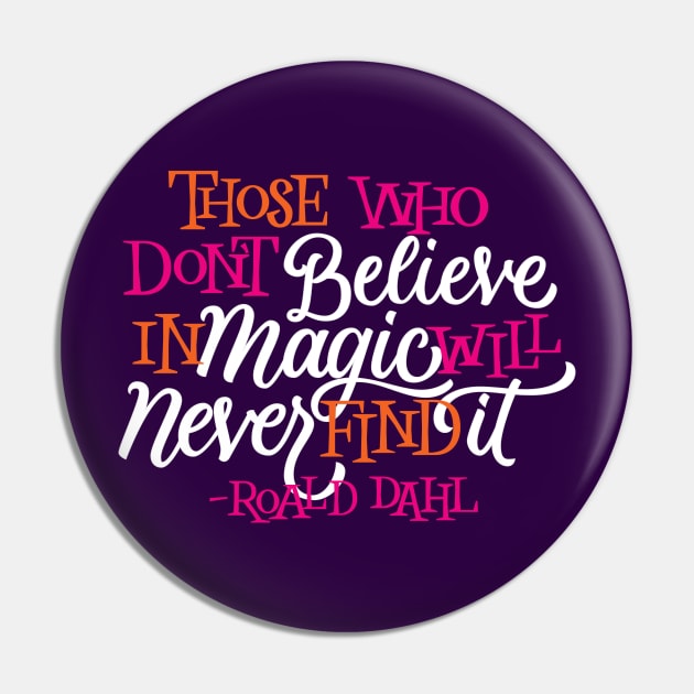 Believe in Magic Pin by polliadesign