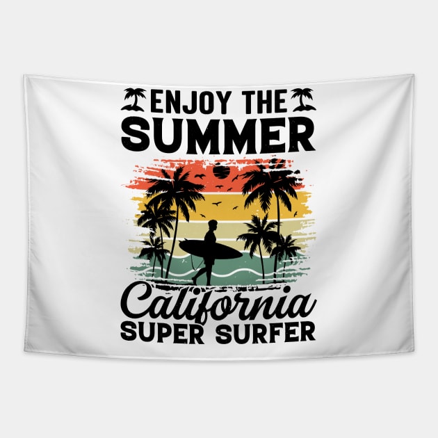 Enjoy The Summer California Super Surfer Tapestry by busines_night