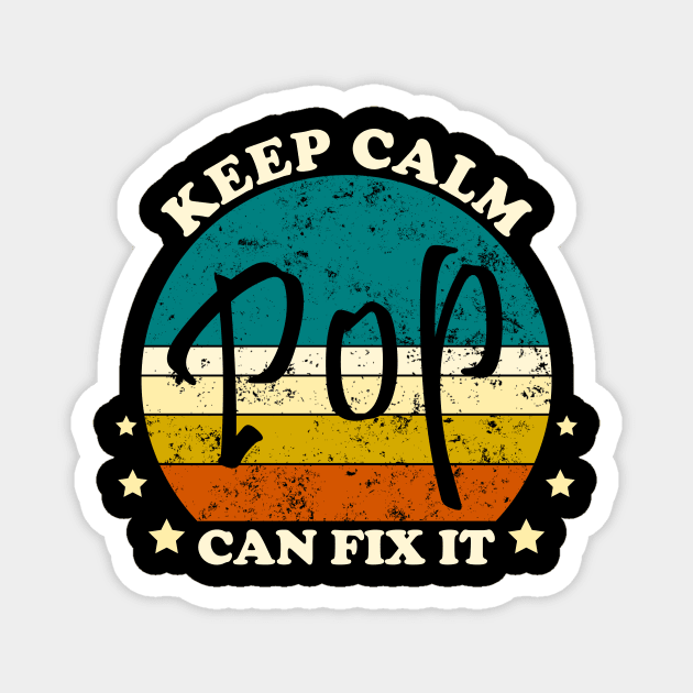 Keep calm pop can fix it vintage funny gift for grandpa pop vintage Magnet by Inyourdesigns