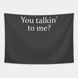 You Talkin' To Me Movie Quotes Tapestry