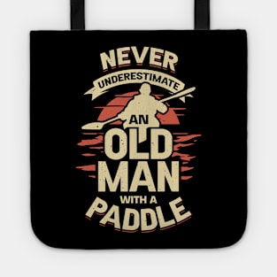 Never Underestimate An Old Man With A Paddle Tote